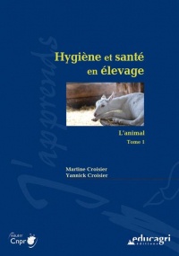 Hygiène et santé en élevage : Tome 1, L'animal