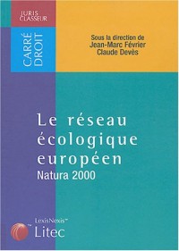 Natura 2000 : Le Réseau écologique européen (ancienne édition)