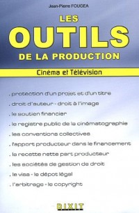 Les outils de la production : Cinéma et télévision