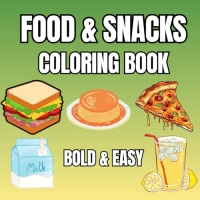 Food & Snacks Coloring Book: A Palette of Palatable Pages