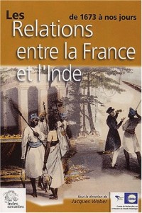 Les relations entre la France et l'Inde de 1673 à nos jours