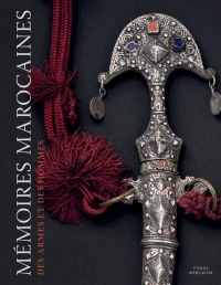 Mémoires marocaines: Des hommes et des armes