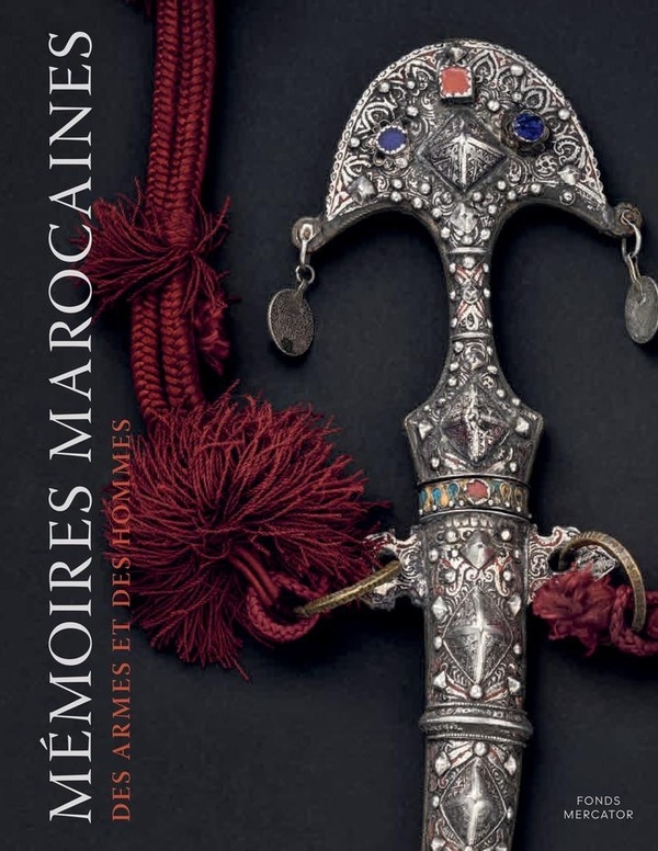 Mémoires marocaines: Des hommes et des armes