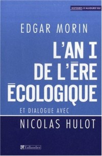 L'an I de l'ère écologique : La Terre dépend de l'homme qui dépend de la Terre