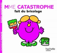 MADAME CATASTROPHE, REINE DU BRICOLAGE