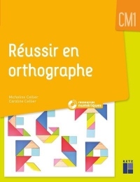 Réussir en orthographe CM1 (+ CD-Rom/téléchargement)