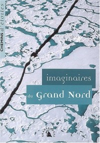 Imaginaires du Grand Nord. Chemins d’étoiles n° 10