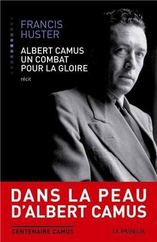 Albert Camus, un combat pour la gloire
