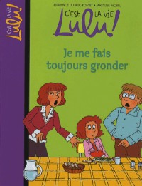 C'est la vie Lulu !, Tome 14 : Je me fais toujours gronder