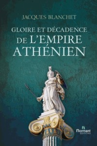 GLOIRE ET DECADENCE DE L EMPIRE ATHENIEN