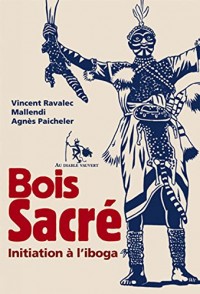 Bois Sacré: Initiation à l’iboga