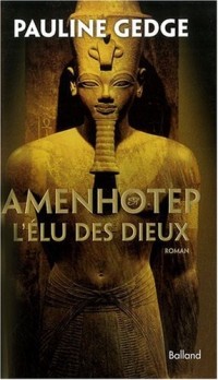 Amenhotep : L'Elu des dieux