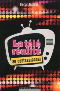 La télé-réalité au confessionnal