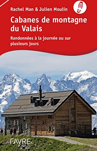 Cabanes de montagne du Valais - Randonnées à la journée ou sur plusieurs jours