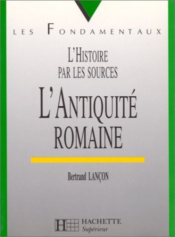 L'Antiquité romaine : VIIIe siècle avant J.-C.-VIe siècle après J.-C.