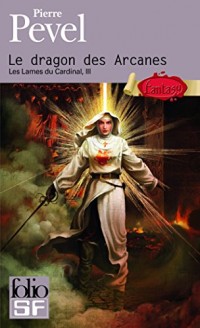 Les Lames du Cardinal, III : Le dragon des Arcanes