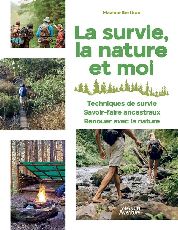 La survie, la nature et moi - 40 techniques et exercices faciles