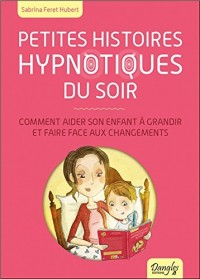 Petites histoires hypnotiques du soir - Comment aider son enfant à grandir...