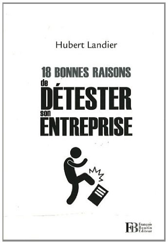 18 bonnes raisons de détester son entreprise