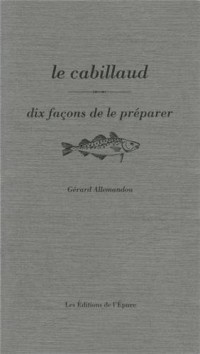 Le cabillaud : Dix façons de le préparer