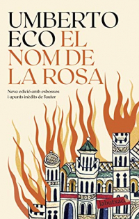 El nom de la rosa: Nova edició amb esbossos i apunts inèdits de l'autor