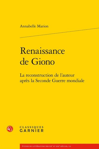 Renaissance de giono - la reconstruction de l'auteur après la seconde guerre mon: LA RECONSTRUCTION DE L'AUTEUR APRÈS LA SECONDE GUERRE MONDIALE