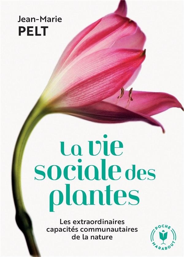 La vie sociale des plantes: Les extraordinaires capacités communautaires de la nature