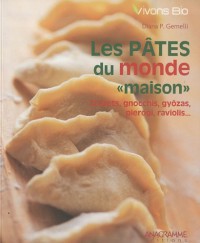 Les pâtes du monde maison - Crozets, gnocchis...
