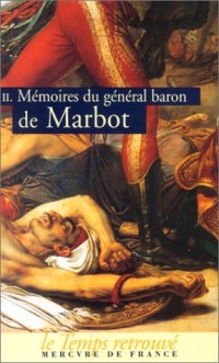 Mémoires (Tome 2-Torrès-Védras, La Bérésina, Leipzig, Waterloo)