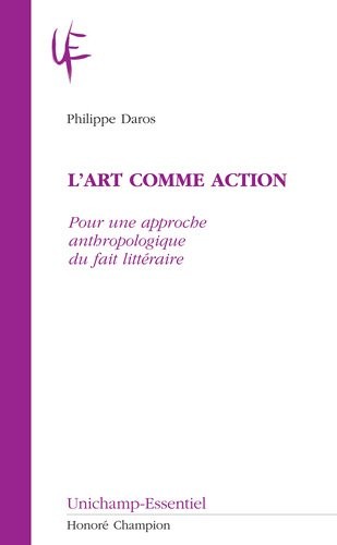 L'art comme action. Pour une approche anthropologique du fait litérraire