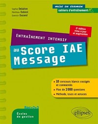 Entraînement Intensif au Score IAE Message Méthode Trucs Astuces 10 Concours Blancs Corrigés et Commentés