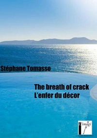 The breath of crack: L'enfer du décor