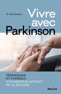 Vivre avec Parkinson: Témoignage et conseils d'un médecin atteint par la maladie