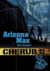 Cherub, Tome 3 : Arizona Max