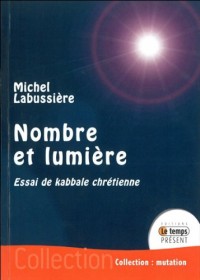 Nombre et Lumière- Essai de kabbale chrétienne