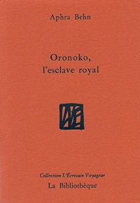 Oronoko, l'esclave royal (L'écrivain voyageur)