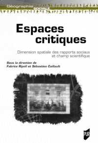 Espaces critiques: Dimension spatiale des rapports sociaux et champ scientifique