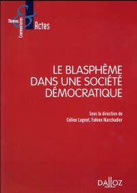 Le blasphème dans une société démocratique - 1re édition