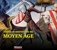 Héros et merveilles du Moyen Age : Athur, Renart, la licorne et les fées