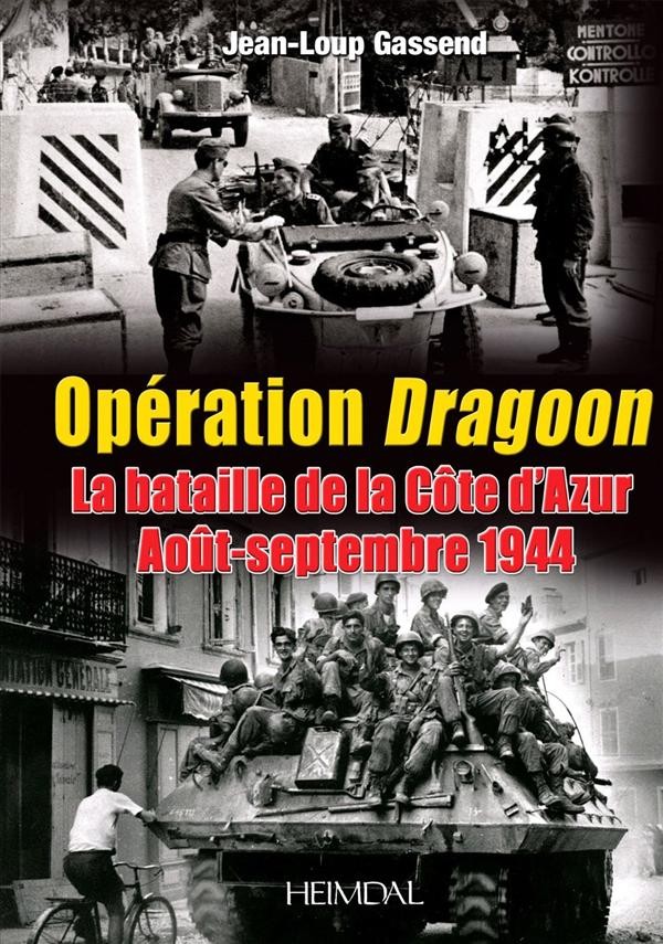 Le débarquement de Provence La libération de la Côte d'Azur, aoûtseptembre 44, Opération Dragoon