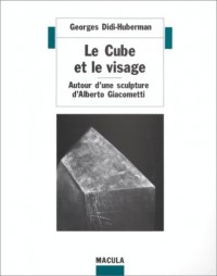 Le Cube et le Visage : Autour d'une sculpture d'Alberto Giacometti
