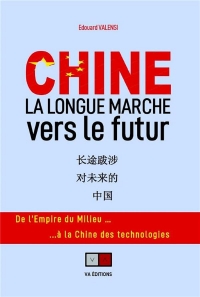 Une longue marche vers le futur: De l'empire du milieu à l'empire des technologies