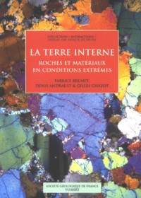 La Terre interne : Roches et matériaux en conditions extrêmes