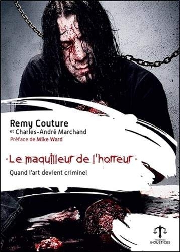 Le maquilleur de l'horreur - Quand l'art devient criminel