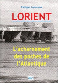 Lorient : L'acharnement des poches de l'Atlantique