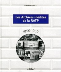 Les archives inédites de la RATP : 1850 - 1950
