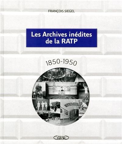 Les archives inédites de la RATP : 1850 - 1950