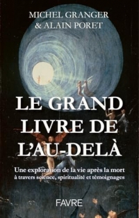 Le Grand livre de l'Au-delà - Une exploration de la vie après la mort à travers science, spiritualité et témoignages