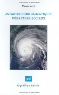Catastrophes climatiques, désastres sociaux