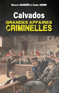 Calvados - Grandes affaires criminelles
